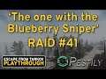The One With The Blueberry Sniper - Raid #41 - Full Playthrough Series - Escape from Tarkov