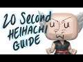 20 Second Heihachi Guide