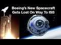Boeing's New Spacecraft Gets Lost On Way To Space Station
