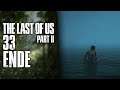 ENDE! 🍄 33 • Let's Play THE LAST OF US Pt. II Ende