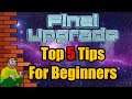 Final Upgrade (EA) - Top 5 Tips And Tricks For Beginners