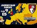 FM19 Journeyman - C9 EP5 - Bournemouth England - A Football Manager 2019 Story