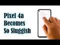 How To Fix A Google Pixel 4a That Becomes So Sluggish (Android 11)