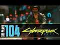 Let's Play Cyberpunk 2077 (Blind) EP104