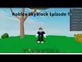 Roblox: Skyblock Episode 1