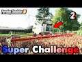 SUPER CHALLENGE | TIMELAPSE | EPISODE 2 | Farming Simulator 19
