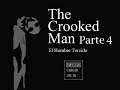 The Crooked Man Parte 4/8