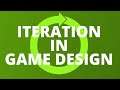 The importance of the iterative process in Game Design