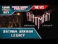 Batman Arkham Legacy Rumors (Discussion With Special Guest Smash JT)!