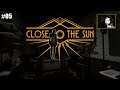 CLOSE TO THE SUN #05 Arme Eliza [German] [Let's Play]