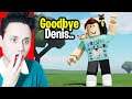 Denis is Leaving Roblox FOREVER.. (Goodbye Roblox Reaction)