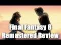 Final Fantasy VIII Remastered Review - A 20 Year Old Classic Revived