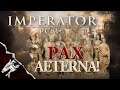 Pax Aeterna! Ep28 of my Imperator Rome World Conquest Attempt!