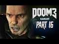 Sarge Is On The Hunt!! - DOOM 3 | Let's Play - Part 16