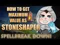 SPELLBREAK-DOWN | HOW TO GET MAXIMUM VALUE AS STONESHAPER