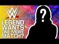 WWE Legend Wants One More Match? | NXT UK Champion Injured