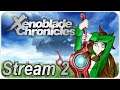 Xenoblade Chronicles - Stream 2