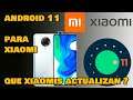Estos Xiaomi Actualizaran a Android 11 Con MIUI 12 (Novedades Android 11 Y Xiaomi)