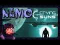 Nemo Plays: Crying Suns #01 (Stream)