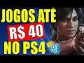 PROMOÇÃO NO PS4 !!! JOGOS ATÉ 40 REAIS NO PS4 E PS5  !!!