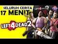 Seluruh Alur Cerita Left 4 Dead 2 Hanya 17 MENIT - Kisah Akhir & Misteri Zombie Di L4D2 Game WARNET!