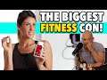 The Biggest Fitness Con EVER!