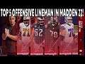 TOP 5 OFFENSIVE LINEMAN YOU NEED DAY ONE OF MADDEN 22! MADDEN 22 ULTIMATE TEAM!