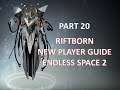 Endless Space 2 | New Player Guide | Riftborn | Part 20