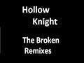 Hollow Knight All Broken Remixes