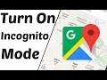 How to Turn On Incognito Mode in Google maps || How to Enable Incognito Mode on Google Maps