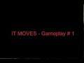 It Moves - Gameplay # 1