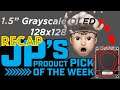 JP’s Product Pick of the Week RECAP 1.5" Grayscale OLED @adafruit @johnedgarpark