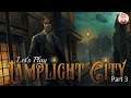 Let's Play: Lamplight City - Part 3 - Too hot to handle