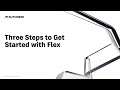 Three Steps to Get Started with Flex