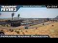 Transport Fever 2 | Increasing Machine Production | #054