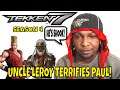 UNCLE LEROY TERRIFIES PAUL! (Tekken 7 Season 4)- Leroy Smith Matches, Gaming, FGC.