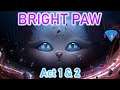 Bright Paw | Gameplay / Let's Play | Act 1 & 2