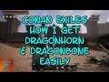 Conan Exiles How I Get Dragonhorn & Dragonbone .. Easily ..