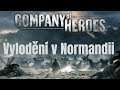 D-DAY aneb VYLODĚNÍ V NORMANDII - 6.7.1944 | #01 | COMPANY OF HEROES | CZ/SK