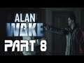 DragonSlayer Plays: Alan Wake Part 8 | Is this a Dream?