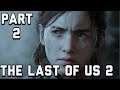 EXPLORING WITH ELLIE AND DINA | The Last Of Us 2 Let’s Play Part 2