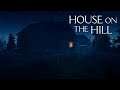 House on the Hill