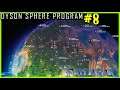 Let's Play Dyson Sphere Program #8: Getting Fully Automated!