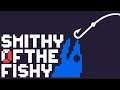 Let's Play: Smithy of the Fishy! (So Much Loot!)