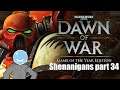 MIDDLE AND BOTTOM : Warhammer 40k Dawn of War Shenanigans part 34
