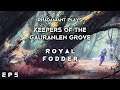 RimWorld Keepers of the Gauranlen Grove - Royal Fodder // EP5