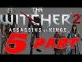 The Witcher 2 Assassins of Kings Gameplay Walkthrough | Part 5
