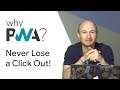 Why Build Progressive Web Apps: Never Lose a Click-Out!