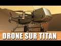 La NASA valide le DRONE sur TITAN ! DNDE #113