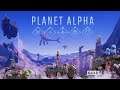 Let's Play Planet Alpha; Part 1: A Strange Planet